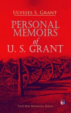 Grant |  Personal Memoirs of U. S. Grant | eBook | Sack Fachmedien