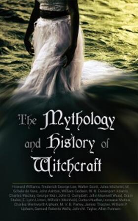 Lee / Mackay / Moir |  The Mythology and History of Witchcraft | eBook | Sack Fachmedien