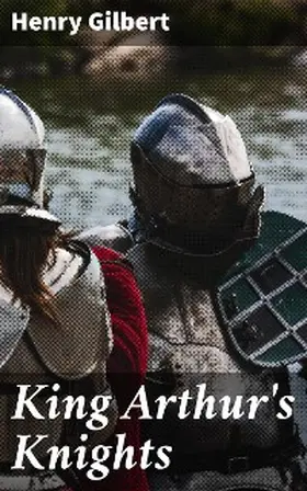 Gilbert |  King Arthur's Knights | eBook | Sack Fachmedien