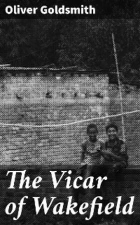 Goldsmith |  The Vicar of Wakefield | eBook | Sack Fachmedien