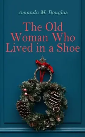 Douglas |  The Old Woman Who Lived in a Shoe | eBook | Sack Fachmedien