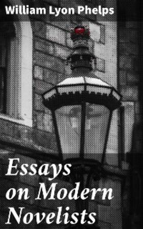 Phelps |  Essays on Modern Novelists | eBook | Sack Fachmedien