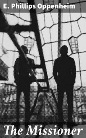 Oppenheim |  The Missioner | eBook | Sack Fachmedien