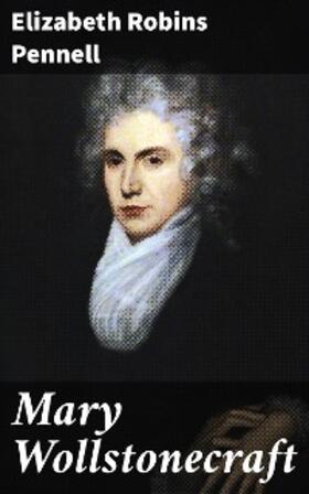 Pennell |  Mary Wollstonecraft | eBook | Sack Fachmedien