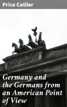 Collier |  Germany and the Germans from an American Point of View | eBook | Sack Fachmedien