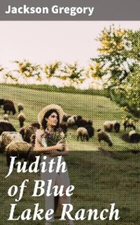 Gregory |  Judith of Blue Lake Ranch | eBook | Sack Fachmedien