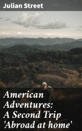 Street |  American Adventures: A Second Trip 'Abroad at home' | eBook | Sack Fachmedien