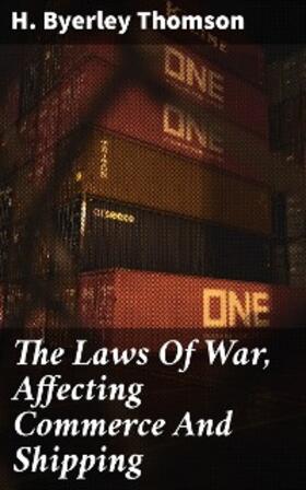 Thomson |  The Laws Of War, Affecting Commerce And Shipping | eBook | Sack Fachmedien