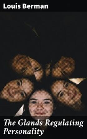 Berman |  The Glands Regulating Personality | eBook | Sack Fachmedien