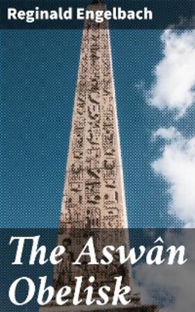 Engelbach |  The Aswân Obelisk | eBook | Sack Fachmedien