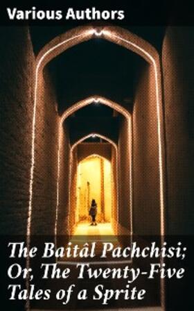 Platts / Vila / Forbes |  The Baitâl Pachchisi; Or, The Twenty-Five Tales of a Sprite | eBook | Sack Fachmedien