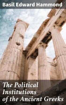 Hammond |  The Political Institutions of the Ancient Greeks | eBook | Sack Fachmedien