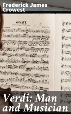 Crowest |  Verdi: Man and Musician | eBook | Sack Fachmedien