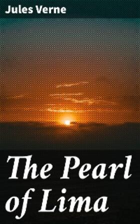 Verne |  The Pearl of Lima | eBook | Sack Fachmedien