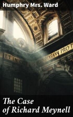 Ward |  The Case of Richard Meynell | eBook | Sack Fachmedien