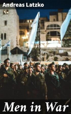 Latzko |  Men in War | eBook | Sack Fachmedien