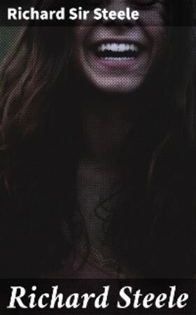 Steele / Aitken |  Richard Steele | eBook | Sack Fachmedien