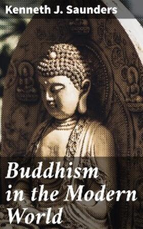 Saunders |  Buddhism in the Modern World | eBook | Sack Fachmedien