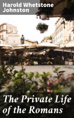 Johnston |  The Private Life of the Romans | eBook | Sack Fachmedien