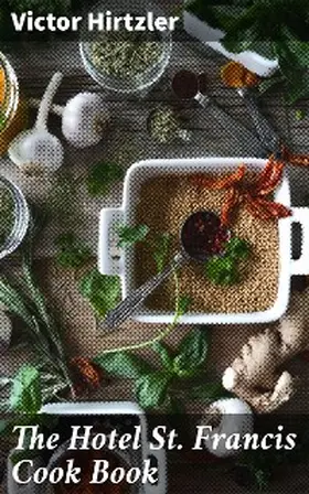 Hirtzler |  The Hotel St. Francis Cook Book | eBook | Sack Fachmedien