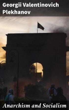 Plekhanov |  Anarchism and Socialism | eBook | Sack Fachmedien