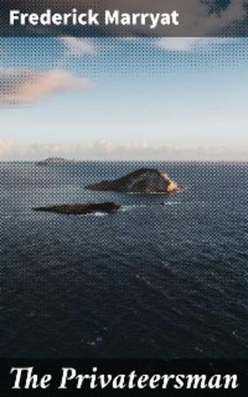 Marryat |  The Privateersman | eBook | Sack Fachmedien