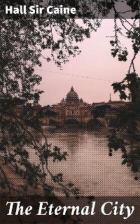 Caine |  The Eternal City | eBook | Sack Fachmedien