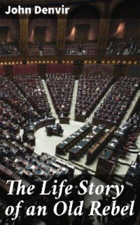 Denvir |  The Life Story of an Old Rebel | eBook | Sack Fachmedien