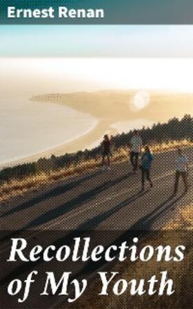 Renan |  Recollections of My Youth | eBook | Sack Fachmedien