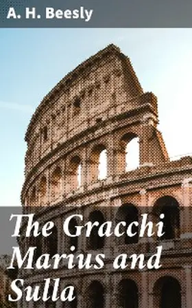 Beesly |  The Gracchi Marius and Sulla | eBook | Sack Fachmedien