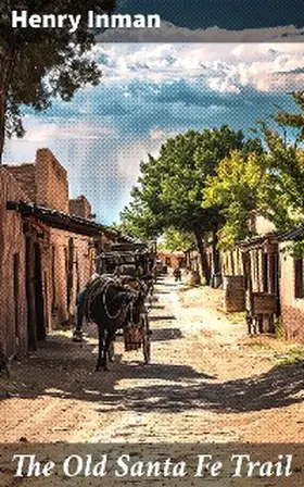Inman |  The Old Santa Fe Trail | eBook | Sack Fachmedien