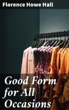Hall |  Good Form for All Occasions | eBook | Sack Fachmedien