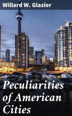 Glazier |  Peculiarities of American Cities | eBook | Sack Fachmedien