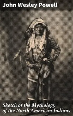 Powell |  Sketch of the Mythology of the North American Indians | eBook | Sack Fachmedien