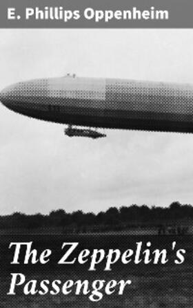 Oppenheim |  The Zeppelin's Passenger | eBook | Sack Fachmedien