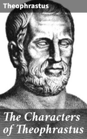 Theophrastus |  The Characters of Theophrastus | eBook | Sack Fachmedien