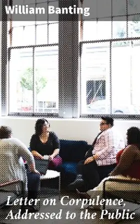 Banting |  Letter on Corpulence, Addressed to the Public | eBook | Sack Fachmedien