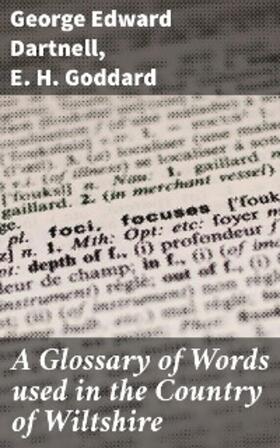 Dartnell / Goddard |  A Glossary of Words used in the Country of Wiltshire | eBook | Sack Fachmedien