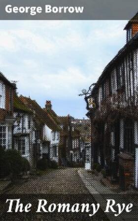 Borrow |  The Romany Rye | eBook | Sack Fachmedien