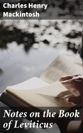 Mackintosh |  Notes on the Book of Leviticus | eBook | Sack Fachmedien