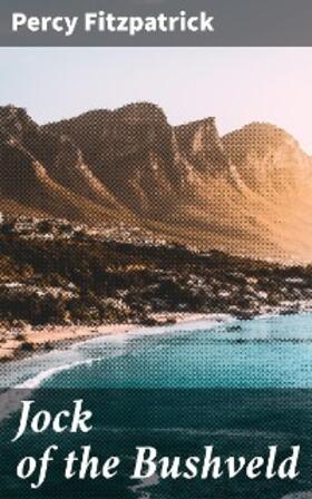 Fitzpatrick |  Jock of the Bushveld | eBook | Sack Fachmedien