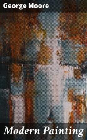 Moore |  Modern Painting | eBook | Sack Fachmedien