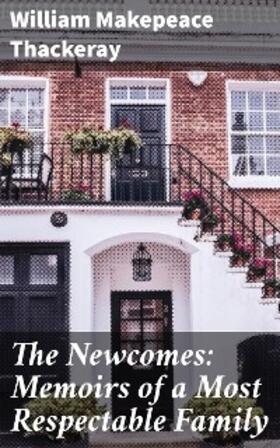 Thackeray |  The Newcomes: Memoirs of a Most Respectable Family | eBook | Sack Fachmedien