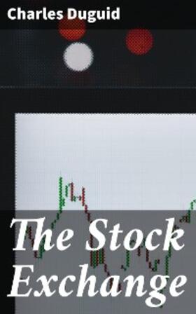 Duguid |  The Stock Exchange | eBook | Sack Fachmedien