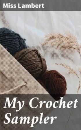 Lambert |  My Crochet Sampler | eBook | Sack Fachmedien