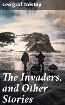 Tolstoy |  The Invaders, and Other Stories | eBook | Sack Fachmedien