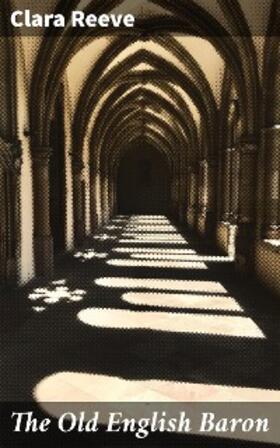 Reeve |  The Old English Baron | eBook | Sack Fachmedien