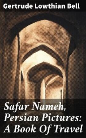 Bell |  Safar Nameh, Persian Pictures: A Book Of Travel | eBook | Sack Fachmedien