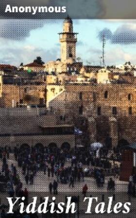 Anonymous |  Yiddish Tales | eBook | Sack Fachmedien