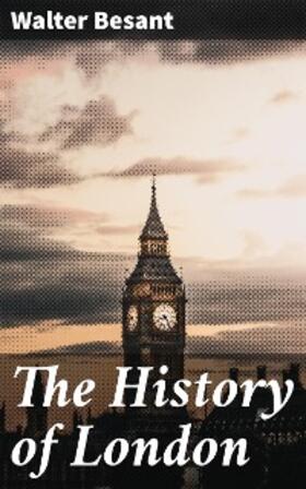 Besant |  The History of London | eBook | Sack Fachmedien